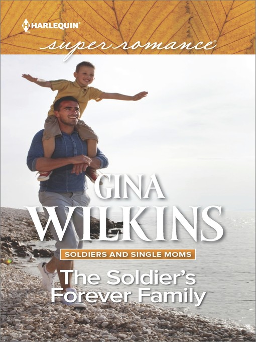 Title details for The Soldier's Forever Family by Gina Wilkins - Available